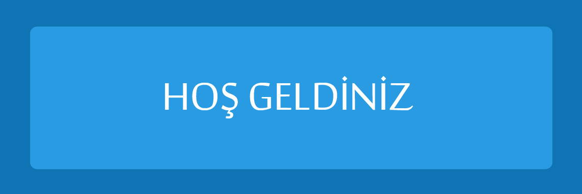 hoşgeldiniz